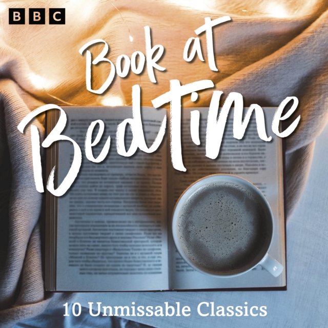 Book at Bedtime: A BBC Radio Collection : 10 Unmissable Classics, eAudiobook MP3 eaudioBook