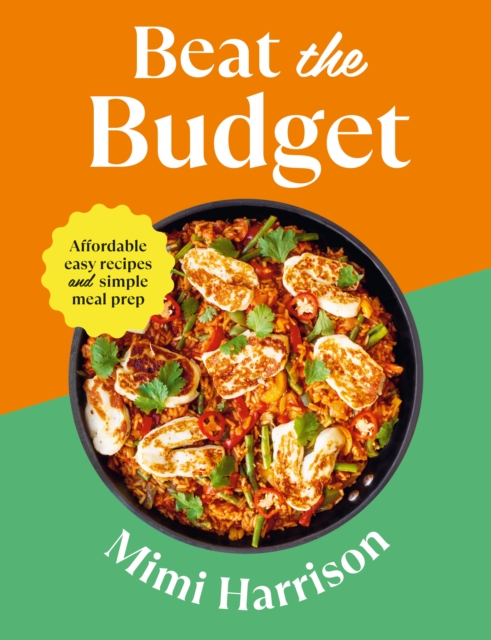 Beat the Budget : Affordable easy recipes and simple meal prep. £1.25 per portion, Paperback / softback Book