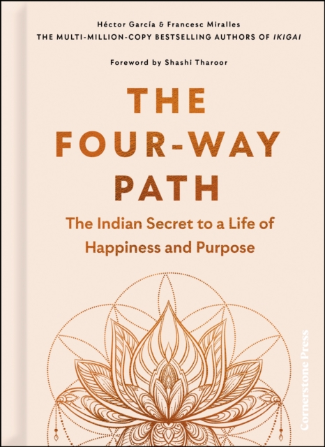 The Four-Way Path : The Indian Mantra for Happiness, Success and Purpose, Hardback Book