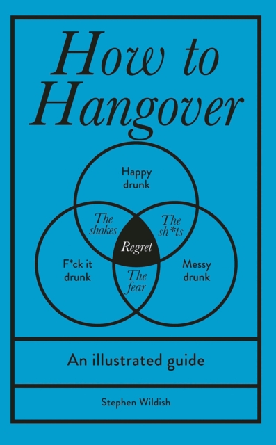 How to Hangover : An illustrated guide, Hardback Book
