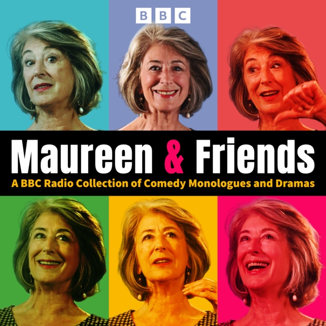 Maureen & Friends : A BBC Radio Collection of Comedy Monologues and Dramas, eAudiobook MP3 eaudioBook