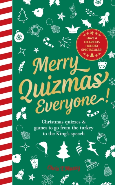 Merry Quizmas Everyone! : Christmas quizzes & games to go from the turkey to the King’s speech – have an hilarious holiday spectacular!, EPUB eBook