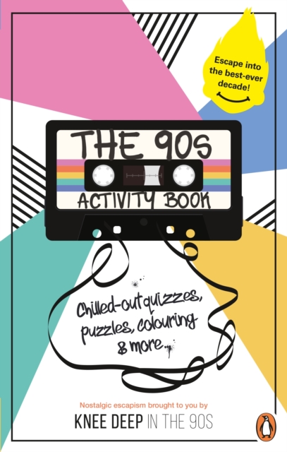 The 90s Activity Book (for Adults) : Take a chill pill with the best-ever decade (90s icon escapism, cool quizzes, word puzzles, colouring pages, dot-to-dots and bespoke chillout playlist)!, EPUB eBook