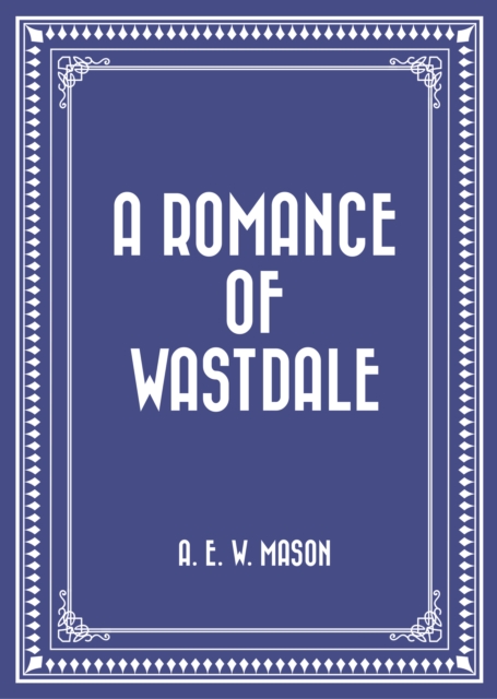 A Romance of Wastdale, EPUB eBook