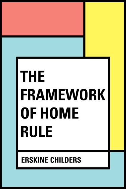 The Framework of Home Rule, EPUB eBook