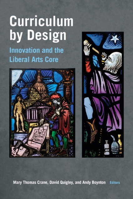 Curriculum by Design : Innovation and the Liberal Arts Core, Paperback / softback Book