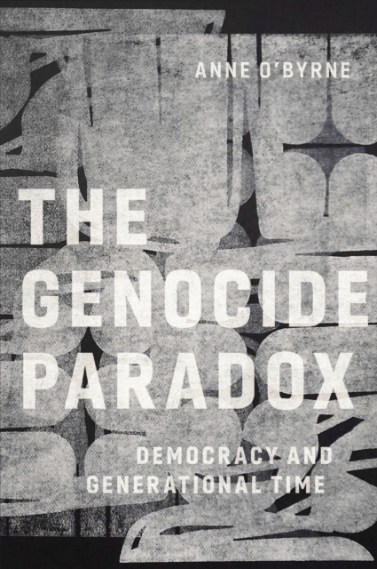 The Genocide Paradox : Democracy and Generational Time, PDF eBook