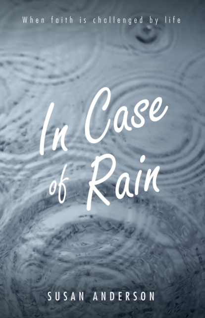 In Case of Rain : When Faith is Challenged by Life, EPUB eBook