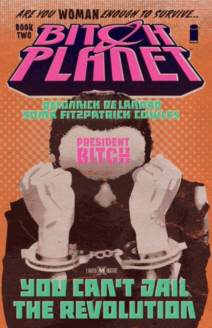 Bitch Planet Vol. 2: President Bitch, PDF eBook
