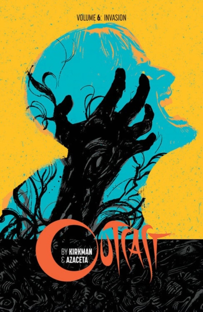 Outcast by Kirkman & Azaceta Volume 6: Invasion, Paperback / softback Book