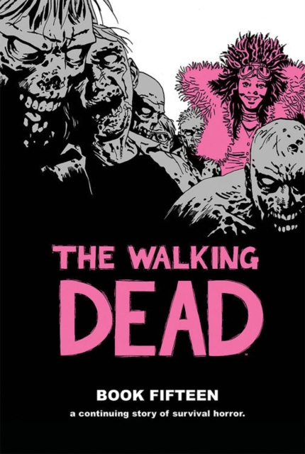 The Walking Dead Book 15, Hardback Book