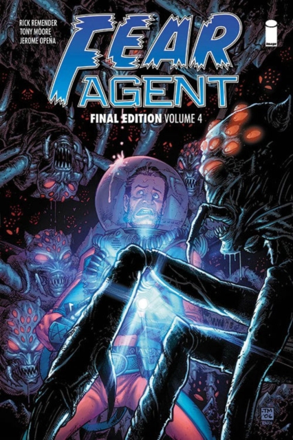 Fear Agent: Final Edition Volume 4, Paperback / softback Book