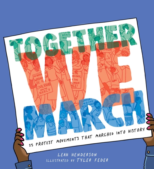 Together We March : 25 Protest Movements That Marched into History, Hardback Book