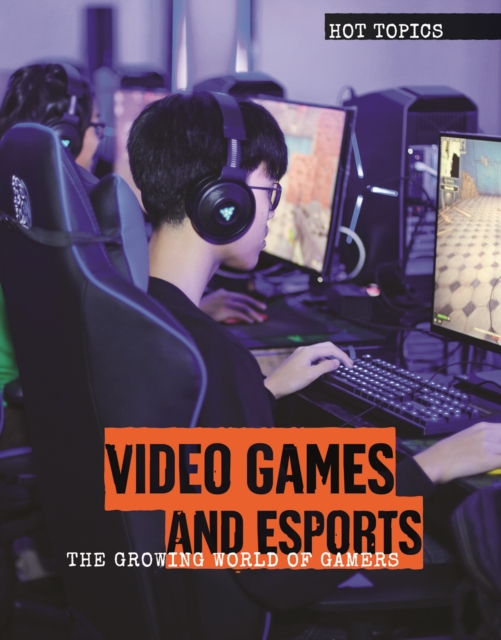 Video Games and Esports : The Growing World of Gamers, PDF eBook