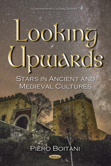 Looking Upwards : Stars in Ancient and Medieval Cultures, PDF eBook