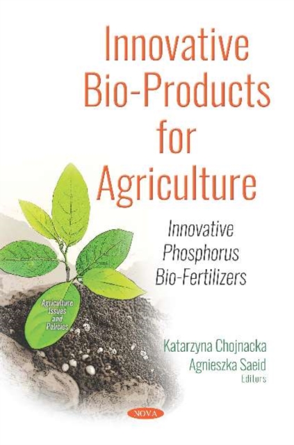 Innovative Bio-Products for Agriculture : Innovative Phosphorus Bio-Fertilizers, Paperback / softback Book