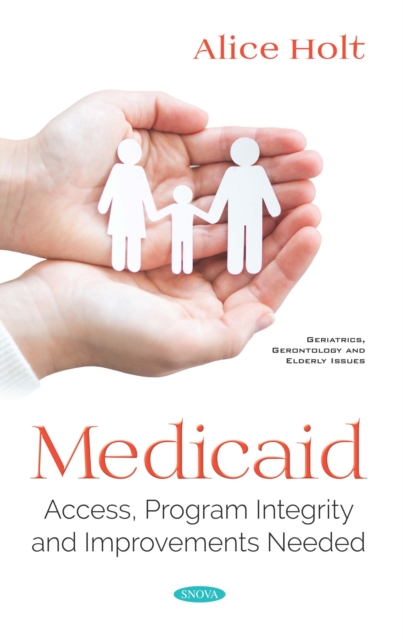 Medicaid: Access, Program Integrity and Improvements Needed, PDF eBook