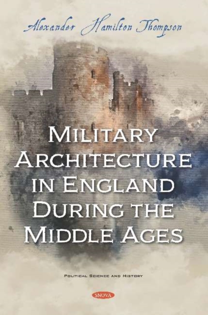 Military Architecture in England During the Middle Ages, Hardback Book