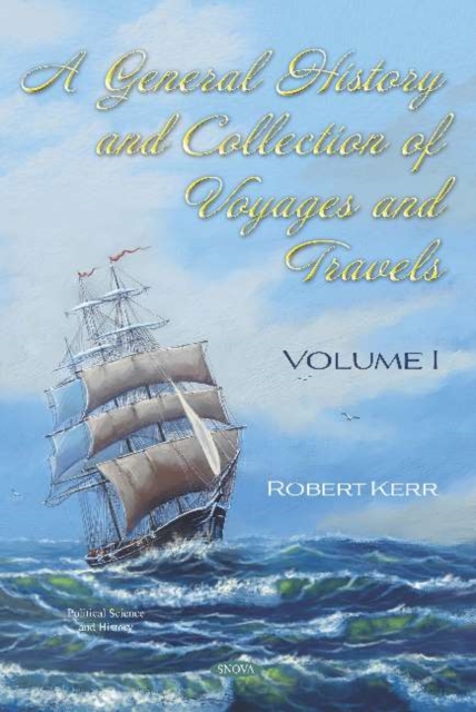 A General History and Collection of Voyages and Travels : Volume 1, Hardback Book