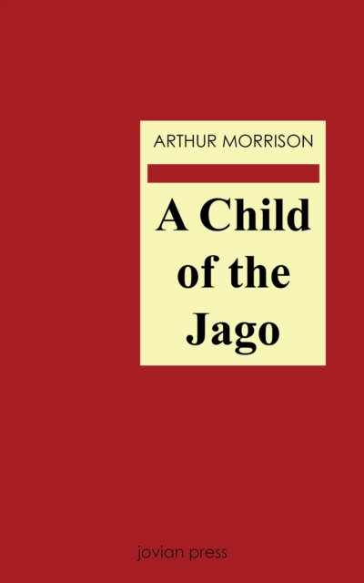 A Child of the Jago, EPUB eBook