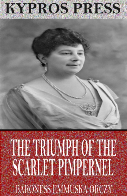 The Triumph of the Scarlet Pimpernel, EPUB eBook