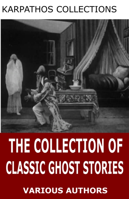 The Collection of Classic Ghost Stories, EPUB eBook