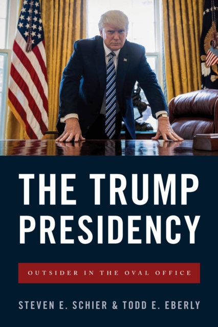 The Trump Presidency : Outsider in the Oval Office, Hardback Book