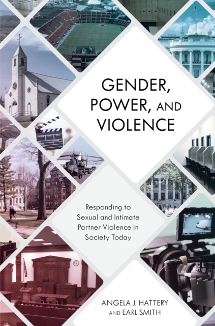 Gender, Power, and Violence : Responding to Sexual and Intimate Partner Violence in Society Today, Hardback Book