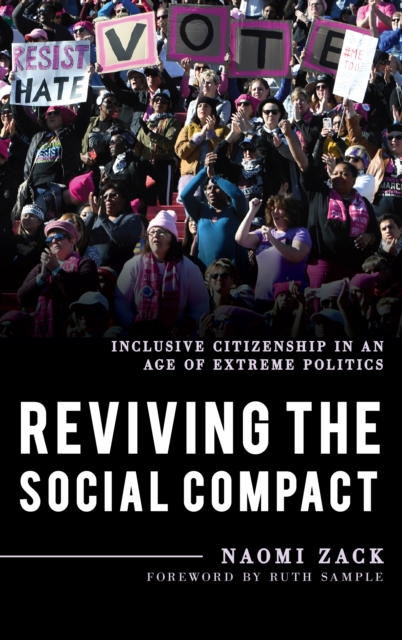 Reviving the Social Compact : Inclusive Citizenship in an Age of Extreme Politics, Hardback Book