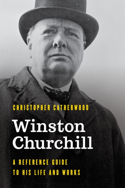 Winston Churchill : A Reference Guide to His Life and Works, Hardback Book