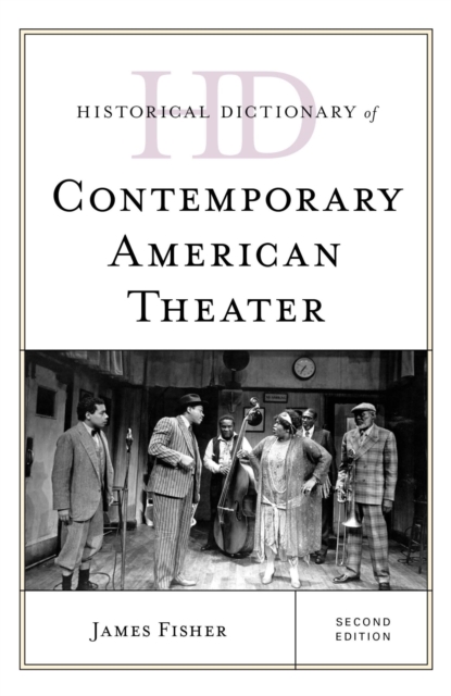 Historical Dictionary of Contemporary American Theater, EPUB eBook