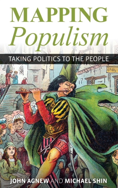 Mapping Populism : Taking Politics to the People, Hardback Book