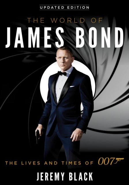The World of James Bond : The Lives and Times of 007, EPUB eBook
