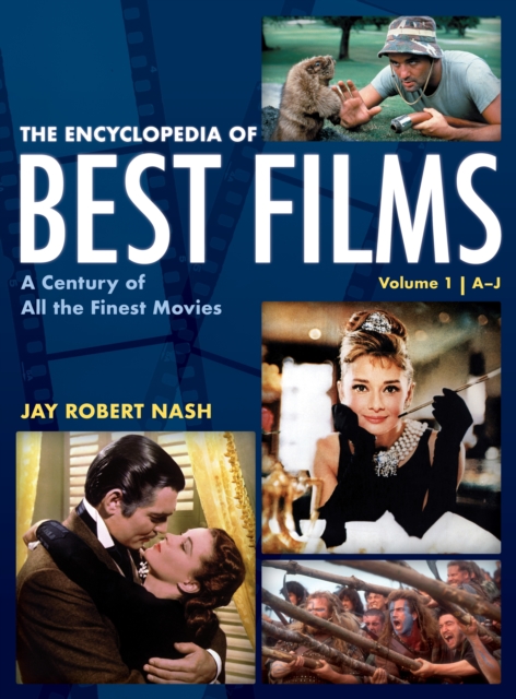 The Encyclopedia of Best Films : A Century of All the Finest Movies, A-J, Hardback Book