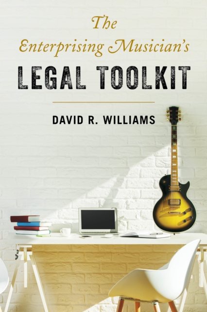 The Enterprising Musician's Legal Toolkit, Hardback Book