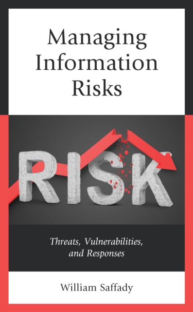 Managing Information Risks : Threats, Vulnerabilities, and Responses, Paperback / softback Book