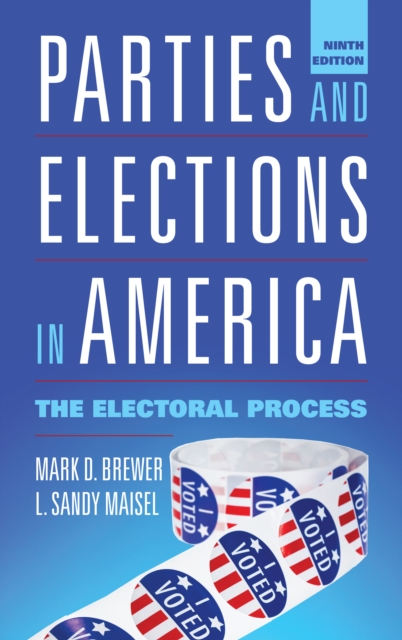 Parties and Elections in America : The Electoral Process, Paperback / softback Book