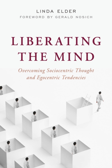 Liberating the Mind : Overcoming Sociocentric Thought and Egocentric Tendencies, EPUB eBook
