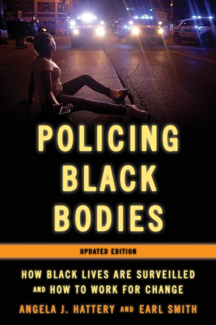 Policing Black Bodies : How Black Lives Are Surveilled and How to Work for Change, Paperback / softback Book