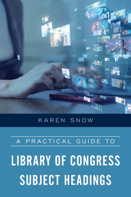 A Practical Guide to Library of Congress Subject Headings, Paperback / softback Book