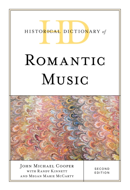 Historical Dictionary of Romantic Music, Hardback Book