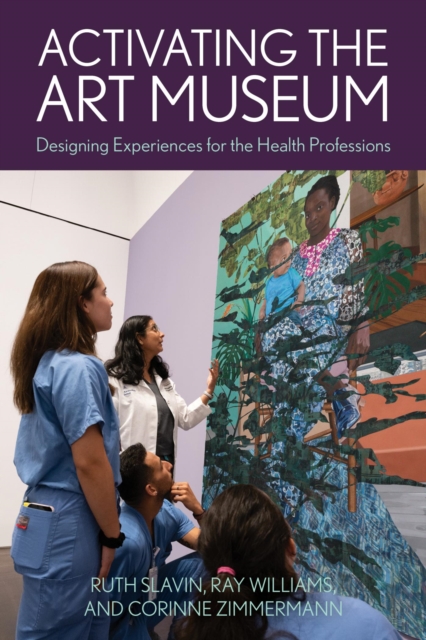 Activating the Art Museum : Designing Experiences for the Health Professions, EPUB eBook