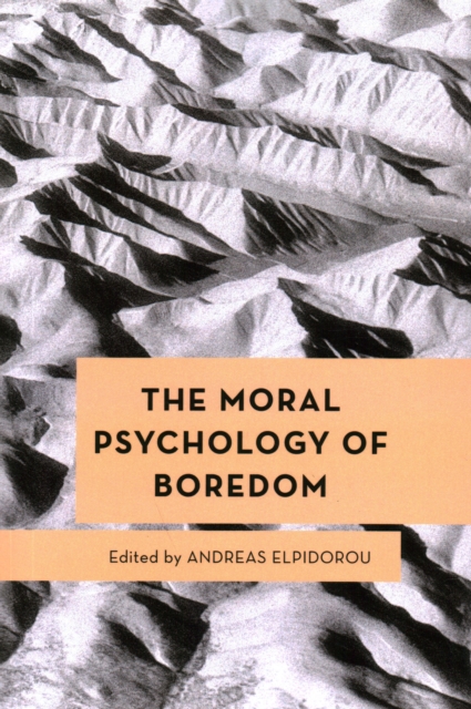 The Moral Psychology of Boredom, Paperback / softback Book