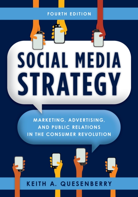 Social Media Strategy : Marketing, Advertising, and Public Relations in the Consumer Revolution, Paperback / softback Book