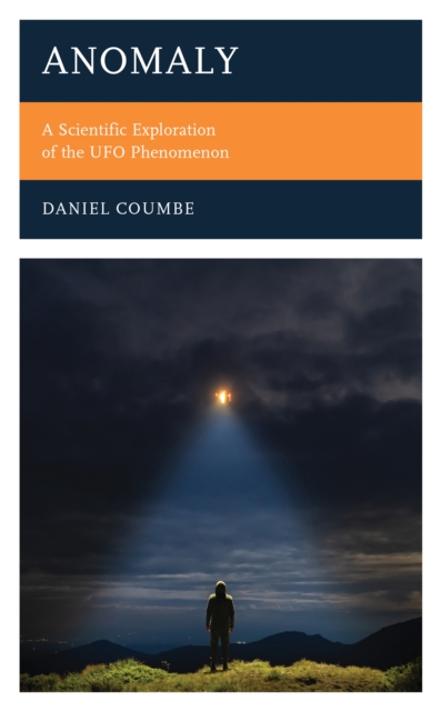 Anomaly : A Scientific Exploration of the UFO Phenomenon, Hardback Book