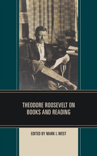Theodore Roosevelt on Books and Reading, Hardback Book