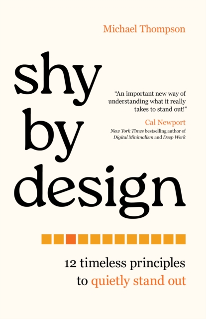 Shy by Design : 12 Timeless Principles to Quietly Stand Out, Hardback Book