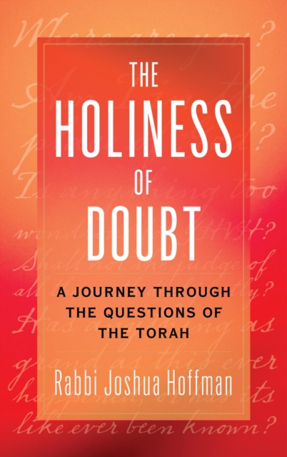 Holiness of Doubt : A Journey Through the Questions of the Torah, EPUB eBook