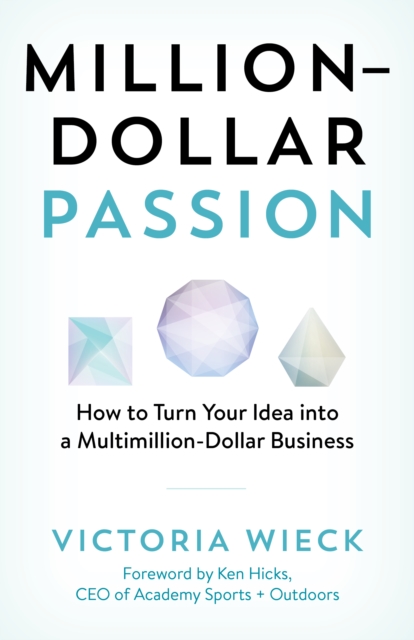 Million-Dollar Passion : How to Turn Your Idea into a Multimillion-Dollar Business, Hardback Book