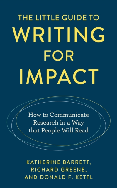 The Little Guide to Writing for Impact : How to Communicate Research in a Way that People Will Read, Hardback Book